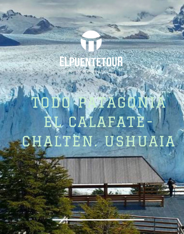 EL CHALTEN +  EL CALAFAYE + USHUAIA