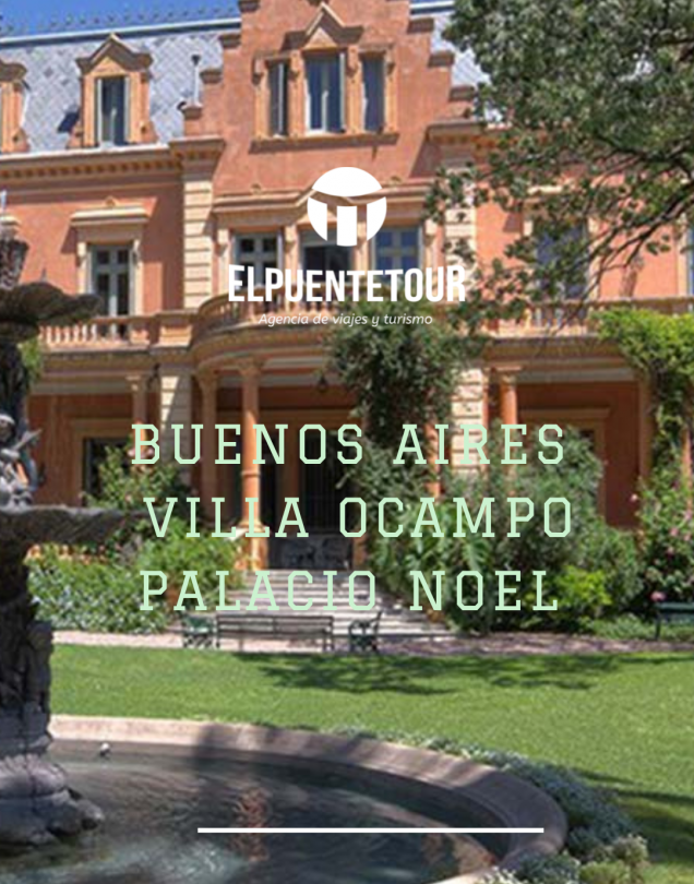 Buenos Aires Villa Ocampo San Isidro  +  Palacio Noel
